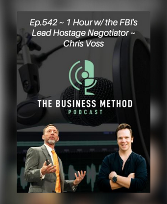 Ep.542 ~ 1 Hour with The FBI’s Lead International Hostage Negotiator ~ Chris Voss