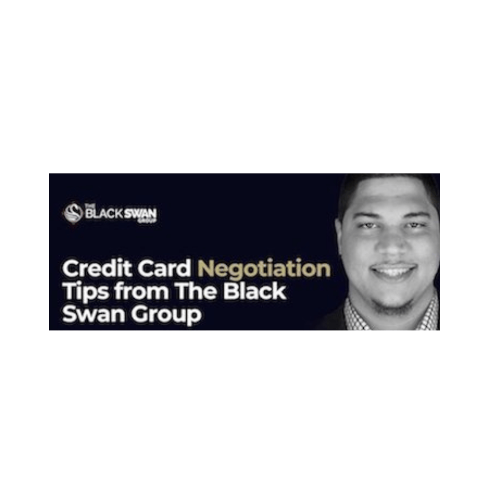 Credit Card Issuers Holding You Hostage? Negotiation Tips from The Black Swan Group Can Pay Off