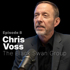 Ep 8. | Chris Voss, Former FBI Hostage Negotiator and Author