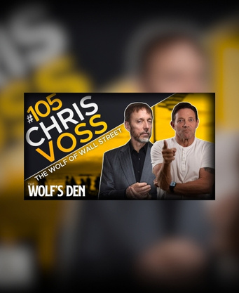 Chris Voss Negotiating As If Your Life Depended On It. The Wolf's Den E:105