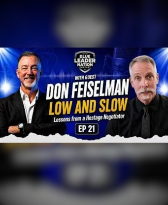 Episode 21: Low and Slow: Communication Lessons from a Hostage Negotiator -Guest Don Fieselman