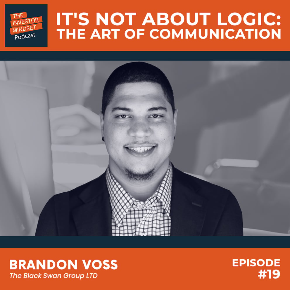 E19: It's ALL Communication. The Truth About Business & Negotiation - Brandon Voss
