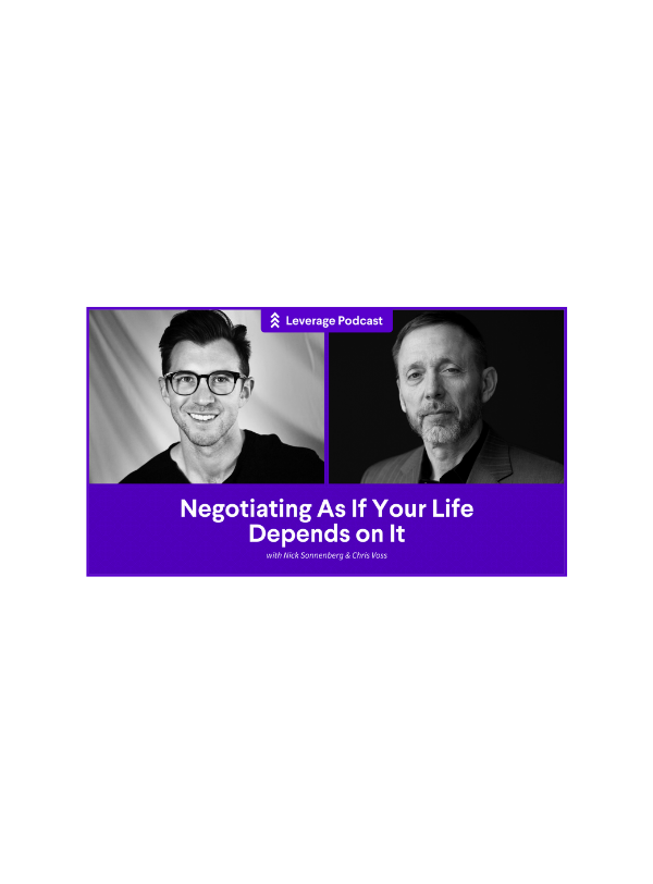 Negotiating As If Your Life Depends on It with Chris Voss