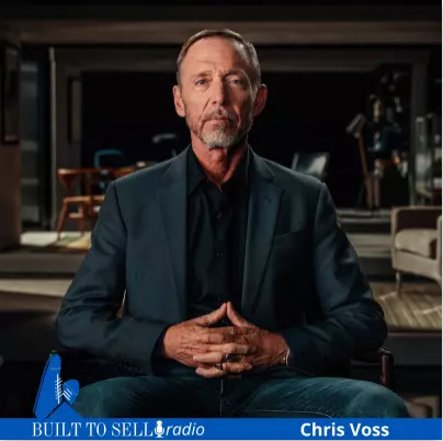 Chris Voss on Negotiating the Sale of Your Business | Built to Sell Radio